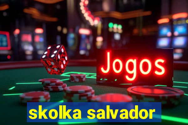 skolka salvador